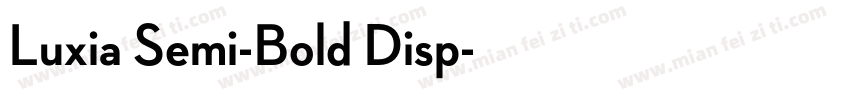Luxia Semi-Bold Disp字体转换